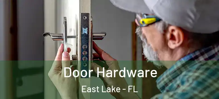 Door Hardware East Lake - FL