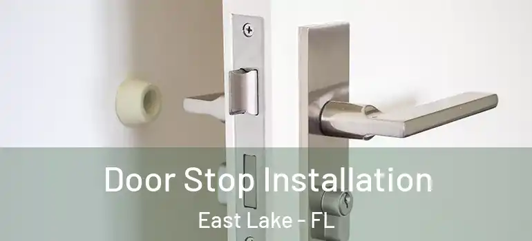 Door Stop Installation East Lake - FL