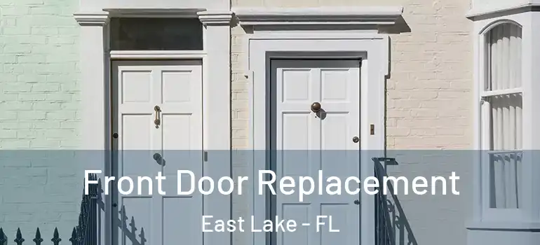 Front Door Replacement East Lake - FL