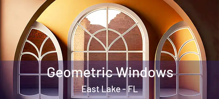 Geometric Windows East Lake - FL
