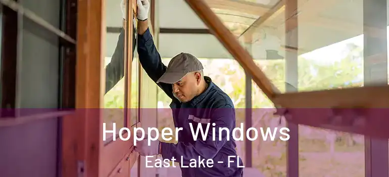 Hopper Windows East Lake - FL