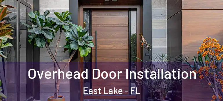 Overhead Door Installation East Lake - FL