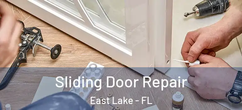 Sliding Door Repair East Lake - FL