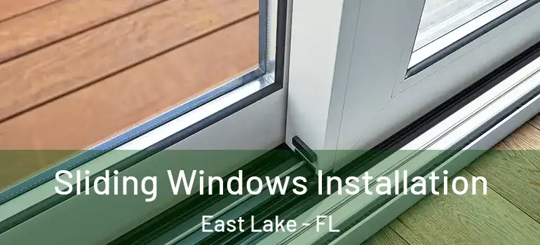 Sliding Windows Installation East Lake - FL